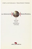Papel EDUCACION SEGUN EL BANCO MUNDIAL UN ANALISIS DE SUS PROPUESTAS Y METODOS (RUSTICA)