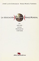 Papel EDUCACION SEGUN EL BANCO MUNDIAL UN ANALISIS DE SUS PROPUESTAS Y METODOS (RUSTICA)