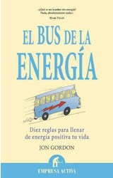 Papel BUS DE LA ENERGIA DIEZ REGLAS PARA LLENAR DE ENERGIA POSITIVA TU VIDA (NARRATIVA EMPRESARIAL)
