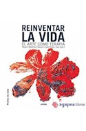 Papel REINVENTAR LA VIDA EL ARTE COMO TERAPIA (COLECCION PUNTOS DE VISTA)