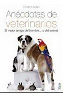 Papel ANECDOTAS DE VETERINARIOS EL MEJOR AMIGO DEL HOMBRE O DEL ANIMAL (COLECCION CRONICA)