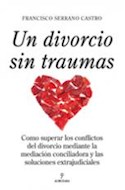 Papel UN DIVORCIO SIN TRAUMAS COMO SUPERAR LOS CONFLICTOS DEL DIVORCIO MEDIANTE LA MEDIACION...