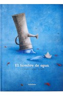 Papel HOMBRE DE AGUA (COLECCION LIBROS PARA SOÑAR) [ILUSTRADO] (CARTONE)