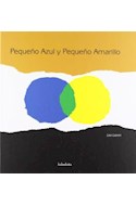 Papel PEQUEÑO AZUL Y PEQUEÑO AMARILLO (COLECCION LIBROS PARA SOÑAR) [ILUSTRADO] (CARTONE)