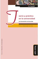 Papel TEORIA Y PRACTICA EN LA UNIVERSIDAD (COLECCION EDUCACION CRITICA & DEBATE) (RUSTICA)