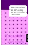 Papel COMUNIDAD DE LOS ESPECTROS 1 ANTROPOTECNIA (COLECCION BIBLIOTECA DE LA FILOSOFIA VENIDERA)