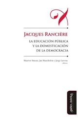 Papel JACQUES RANCIERE LA EDUCACION PUBLICA Y LA DOMESTICACION DE LA DEMOCRACIA