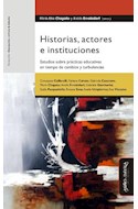 Papel HISTORIAS ACTORES E INSTITUCIONES (COLECCION EDUCACION CRITICA Y DEBATE)