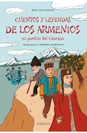 Papel CUENTOS Y LEYENDAS DE LOS ARMENIOS UN PUEBLO DEL CAUCASO (ILUSTRADO) (CARTONE)