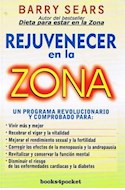 Papel REJUVENECER EN LA ZONA UN PROGRAMA REVOLUCIONARIO Y COMPROBADO PARA VIVIR MAS Y MEJOR RECOBRAR EL...