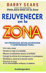 Papel REJUVENECER EN LA ZONA UN PROGRAMA REVOLUCIONARIO Y COMPROBADO PARA VIVIR MAS Y MEJOR RECOBRAR EL...
