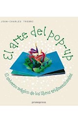Papel ARTE DEL POP UP EL UNIVERSO MAGICO DE LIBROS TRIDIMENSIONALES (CARTONE)