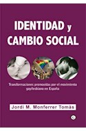 Papel IDENTIDAD Y CAMBIO SOCIAL (TRANSFORMACIONES PROMOVIDAS POR EL MOVIMIENTO GAY/LESBIANO EN ESPAÑA