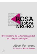 Papel ROSA SOBRE NEGRO (BREVE HISTORIA DE LA HOMOSEXUALIDAD EN LA ESPAÑA DEL SIGLO XX)
