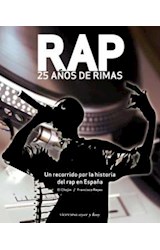 Papel RAP 25 AÑOS DE RIMAS UN RECORRIDO POR LA HISTORIA DEL R AP EN ESPAÑA (SERIE AYER Y HOY)