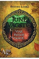 Papel JUNE VAGSTO VIAJE DE LOS REINOS DEL NORTE (SERIE JUVENIL) (CARTONE)