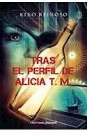 Papel TRAS EL PERFIL DE ALICIA T. M. (VICEVERSA JUVENIL) (CARTONE)