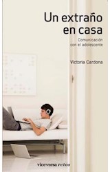 Papel UN EXTRAÑO EN CASA COMUNICACION CON EL ADOLESCENTE (VICEVESA RETOS)