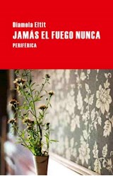 Papel JAMAS EL FUEGO NUNCA (COLECCION LARGO RECORRIDO 36)