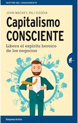 Papel CAPITALISMO CONSCIENTE LIBERA EL ESPIRITU HEROICO DE LOS NEGOCIOS (GESTION DEL CONOCIMIENTO)