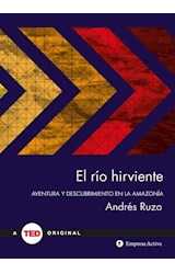 Papel RIO HIRVIENTE AVENTURA Y DESCUBRIMIENTO EN LA AMAZONIA (TED ORIGINAL) (CARTONE)