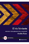 Papel RIO HIRVIENTE AVENTURA Y DESCUBRIMIENTO EN LA AMAZONIA (TED ORIGINAL) (CARTONE)