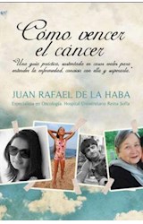 Papel COMO VENCER EL CANCER UNA GUIA PRACTICA SUSTENTADA EN CASOS REALES PARA ENTENDER LA ENFERMEDAD...