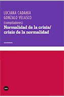 Papel NORMALIDAD DE LA CRISIS / CRISIS DE LA NORMALIDAD (COLECCION CONOCIMIENTO)