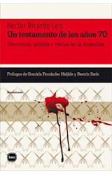 Papel UN TESTAMENTO DE LOS AÑOS 70 TERRORISMO POLITICA Y VERD  AD EN LA ARGENTINA (DISCUSIONES)