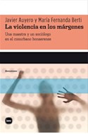 Papel VIOLENCIA EN LOS MARGENES UNA MAESTRA Y UN SOCIOLOGO EN EL CONURBANO BONAERENSE (COL. DISCUSIONES)