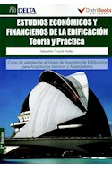 Papel ESTUDIOS ECONOMICOS Y FINANCIEROS DE LA EDIFICACION TEORIA Y PRACTICA (2 EDICION) (RUSTICA)
