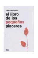 Papel LIBRO DE LOS PEQUEÑOS PLACERES (COLECCION ARGUMENTOS) (CARTONE)