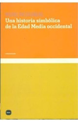 Papel UNA HISTORIA SIMBOLICA DE LA EDAD MEDIA OCCIDENTAL (COLECCION CONOCIMIENTO)