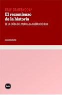 Papel RECOMIENZO DE LA HISTORIA DE LA CAIDA DEL MURO A LA GUERRA DE IRAK (COLECCION CONOCIMIENTO)