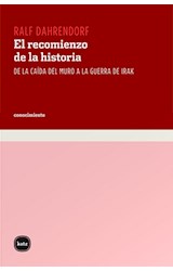 Papel RECOMIENZO DE LA HISTORIA DE LA CAIDA DEL MURO A LA GUERRA DE IRAK (COLECCION CONOCIMIENTO)