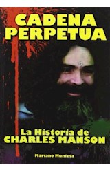 Papel CADENA PERPETUA LA HISTORIA DE CHARLES MANSON (RUSTICO)