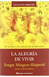 Papel ALEGRIA DE VIVIR EL SECRETO Y LA CIENCIA DE LA FELICIDA  D (COLECCION SABIDURIA)