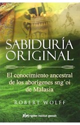 Papel SABIDURIA ORIGINAL EL CONOCIMIENTO ANCESTRAL DE LOS ABORIGENES SNG'OI DE MALASIA