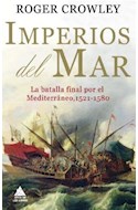 Papel IMPERIOS DEL MAR LA BATALLA FINAL POR EL MEDITERRANEO 1  521-1580 (2 EDICION) (CARTONE)