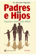 Papel PADRES E HIJOS NUESTRA CLASE MAS DIFICIL (PRIMERA PARTE) (BOLSILLO)