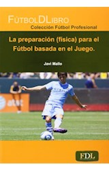 Papel PREPARACION FISICA PARA EL FUTBOL BASADA EN EL JUEGO (COLECCION FUTBOL PROFESIONAL)