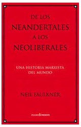 Papel DE LOS NEANDERTALES A LOS NEOLIBERALES UNA HISTORIA MARXISTA DEL MUNDO