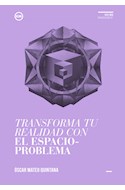 Papel TRANSFORMA TU REALIDAD CON EL ESPACIO PROBLEMA