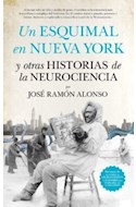 Papel UN ESQUIMAL EN NUEVA YORK Y OTRAS HISTORIAS DE LA NEUROCIENCIA (RUSTICA)