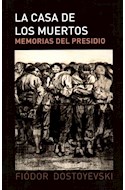 Papel CASA DE LOS MUERTOS MEMORIAS DEL PRESIDIO (COLECCION EVERGREEN) (RUSTICA)
