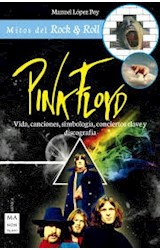 Papel PINK FLOYD VIDA CANCIONES SIMBOLOGIA CONCIERTOS CLAVE Y DISCOGRAFIA (MITOS DEL ROCK & ROLL) (MUSICA)