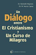 Papel UN DIALOGO ENTRE EL CRISTIANISMO Y UN CURSO DE MILAGROS (COLECCION UN CURSO DE MILAGROS)