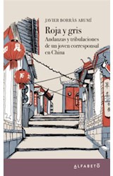 Papel ROJA Y GRIS ANDANZAS Y TRIBULACIONES DE UN JOVEN CORRESPONSAL EN CHINA