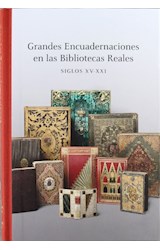 Papel GRANDES ENCUADERNACIONES EN LAS BIBLIOTECAS REALES SIGLOS XV - XXI (ILUSTRADO) (CARTONE)