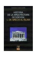 Papel HISTORIA DE LA ARQUITECTURA OCCIDENTAL I DE GRECIA AL I  SLAM (BOLSILLO)
